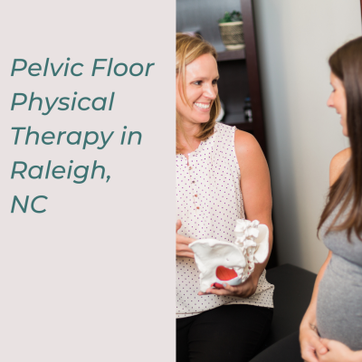 Pelvic Floor Physical Therapy in Raleigh, NC