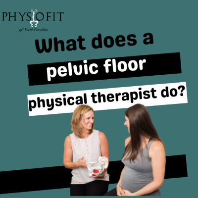What does a pelvic floor physical therapist do?