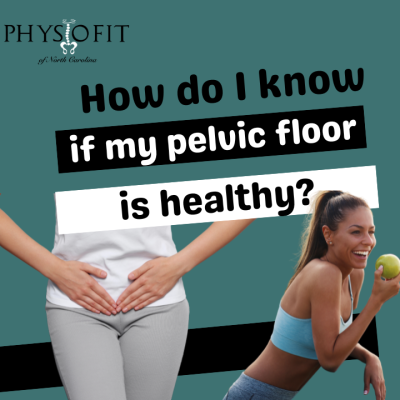 How do I know if my pelvic floor is healthy?