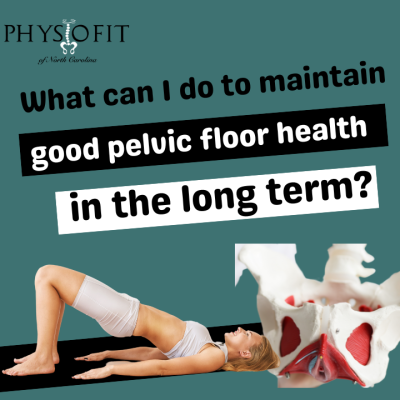 What Can I Do to Maintain Good Pelvic Floor Health?