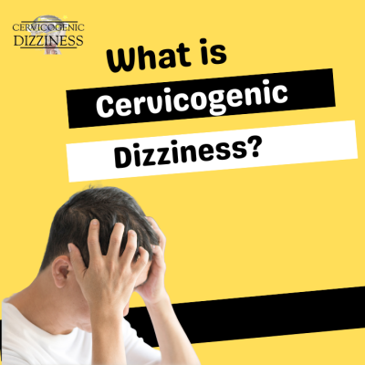 What is Cervicogenic Dizziness?