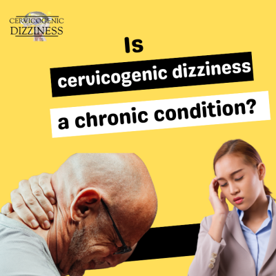Is cervicogenic dizziness a chronic condition?