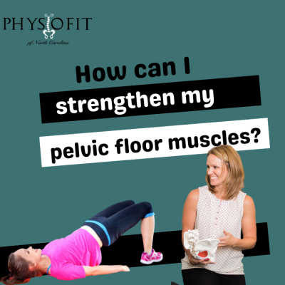 How can I strengthen my pelvic floor muscles?